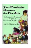Your Preschooler Discovers the Fine Arts   2000 9780595138746 Front Cover