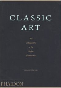 Classic Art An Introduction to the Italian Renaissance  1994 (Revised) 9780714829746 Front Cover