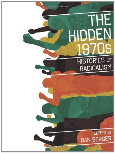 Hidden 1970s Histories of Radicalism  2010 9780813548746 Front Cover