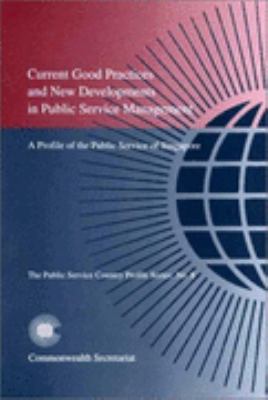 Profile of the Public Service of Singapore Current Good Practices and New Development in Public Service Management  1999 9780850925746 Front Cover