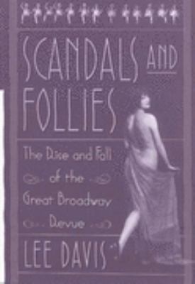 Scandals and Follies The Rise and Fall of the Great Broadway Revue  2000 9780879102746 Front Cover