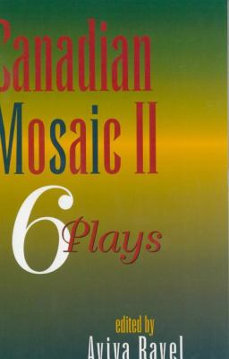 Canadian Mosaic 6 Plays N/A 9780889242746 Front Cover