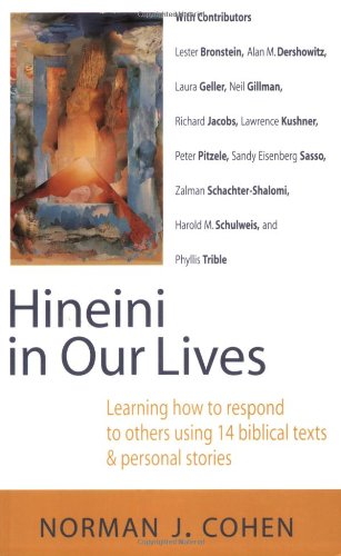 Hineini in Our Lives Learning How to Respond to Others Through 14 Biblical Texts and Personal Stories  2005 9781580232746 Front Cover