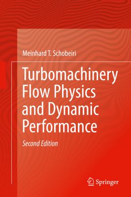 Turbomachinery Flow Physics and Dynamic Performance  2nd 2012 9783642246746 Front Cover