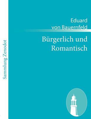 Bï¿½rgerlich und Romantisch   2010 9783843050746 Front Cover