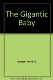 Gigantic Baby   1991 9780060220747 Front Cover