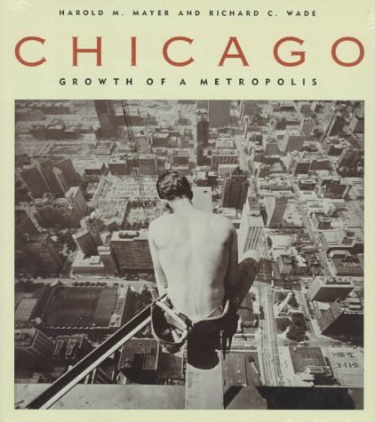 Chicago Growth of a Metropolis  1969 9780226512747 Front Cover