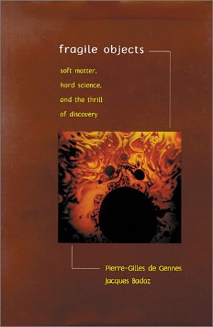 Fragile Objects Soft Matter, Hard Science and the Thrill of Discovery  1996 9780387947747 Front Cover