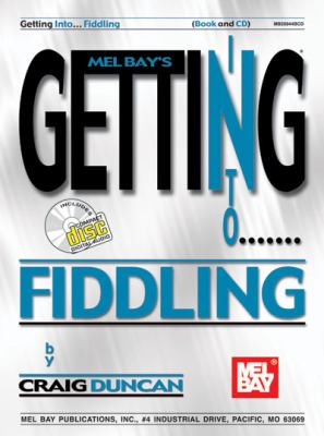 Mel Bay's Getting into Fiddling  N/A 9780786607747 Front Cover