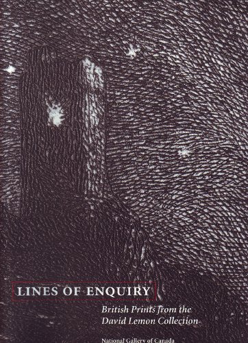 Lines of Enquiry: British Prints from the Lemon Collection  2001 9780888846747 Front Cover