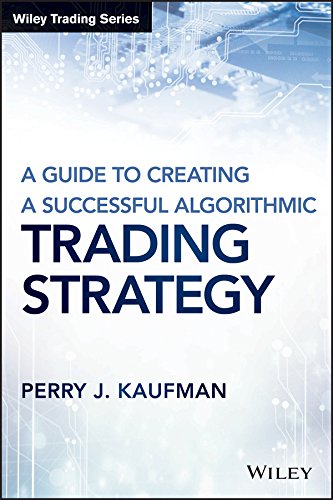 Guide to Creating a Successful Algorithmic Trading Strategy   2016 9781119224747 Front Cover