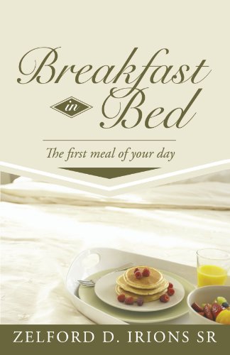 Breakfast in Bed The First Meal of Your Day  2012 9781449754747 Front Cover