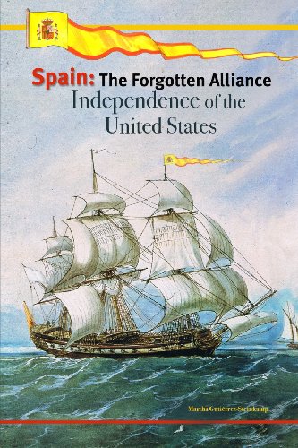 SPAIN: the Forgotten Alliance Independence of the United States  2013 9781482733747 Front Cover