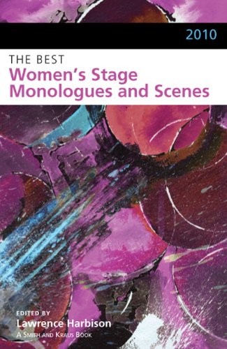 2010 the Best Women's Stage Monologues and Scenes  2010 9781575257747 Front Cover