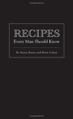 Recipes Every Man Should Know   2010 9781594744747 Front Cover