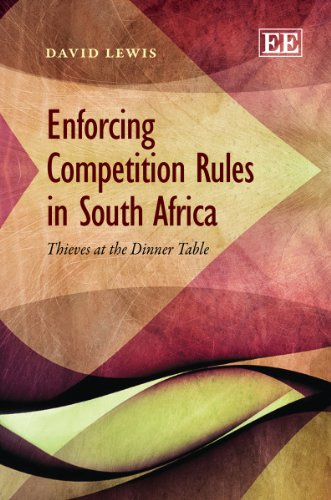 Enforcing Competition Rules in South Africa Thieves at the Dinner Table  2013 9781781953747 Front Cover