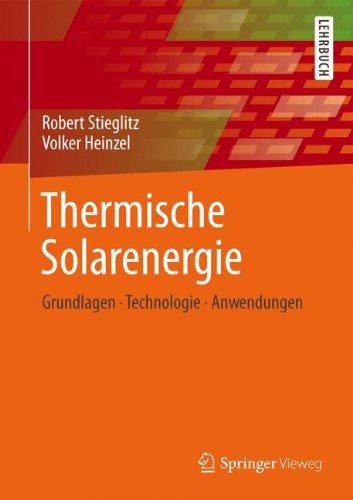 Thermische Solarenergie: Grundlagen, Technologie, Anwendungen  2013 9783642294747 Front Cover