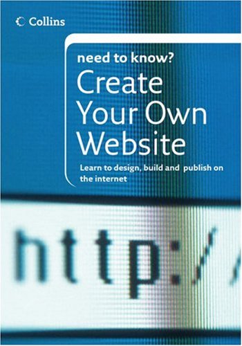 Create Your Own Website Learn to Design, Build and Publish on the Internet  2008 9780007262748 Front Cover