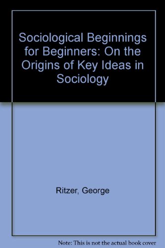 Sociological Beginnings On the Origins of Key Ideas in Sociology  1994 9780070529748 Front Cover