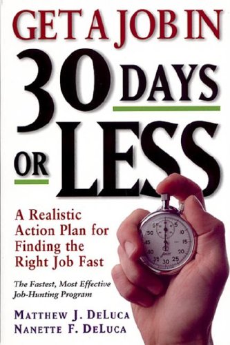 Get a Job in 30 Days or Less A Realistic Action Plan for Finding the Right Job Fast N/A 9780071366748 Front Cover