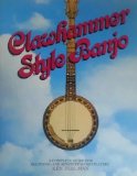 Clawhammer Style Banjo : A Complete Guide for Beginning and Advanced Banjo Players N/A 9780131363748 Front Cover