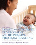 Infant and Toddler Development and Responsive Program Planning  3rd 2014 9780133413748 Front Cover