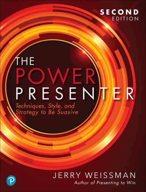 Power Presenter Techniques, Style, and Strategy to Be Suasive 2nd 2021 9780136933748 Front Cover
