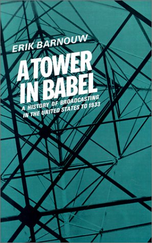 A Tower of Babel A History of Broadcasting in the United States to 1933 Revised  9780195004748 Front Cover