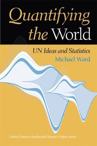 Quantifying the World Un Ideas and Statistics  2004 9780253216748 Front Cover