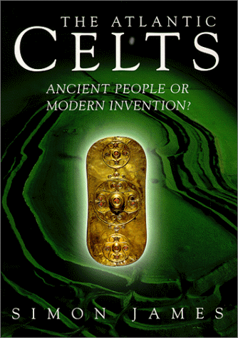 Atlantic Celts Ancient People of Modern Invention  1999 9780299166748 Front Cover