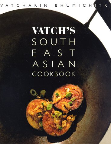 Vatch's South East Asian Cookbook   1997 9780312182748 Front Cover