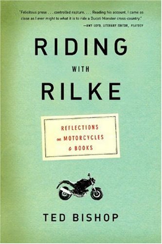 Riding with Rilke Reflections on Motorcycles and Books N/A 9780393330748 Front Cover
