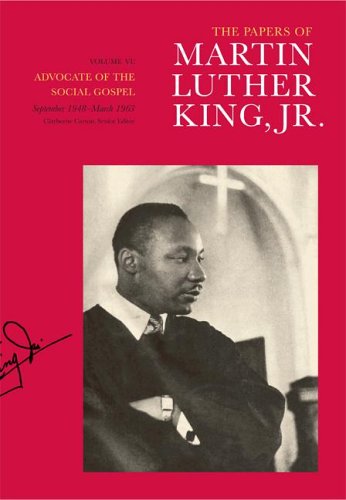 Papers of Martin Luther King, Jr. , Volume VI Advocate of the Social Gospel, September 1948-March 1963  2007 9780520248748 Front Cover