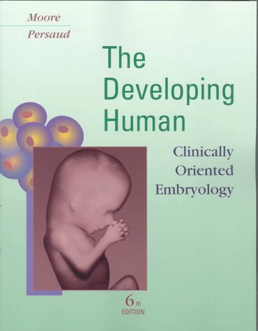 Developing Human Clinically Oriented Embryology 6th 1998 9780721669748 Front Cover