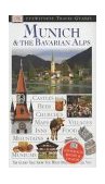 Munich and the Bavarian Alps (Eyewitness Travel Guide) N/A 9780751327748 Front Cover