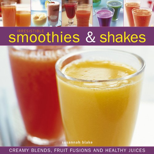 Irresistible Smoothies and Shakes   2012 9780754821748 Front Cover