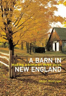 Barn in New England Making a Home on Three Acres  2001 9780811829748 Front Cover