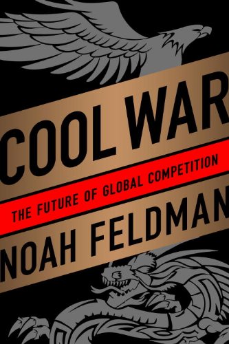 Cool War: The Future of Global Competition  2013 9780812992748 Front Cover