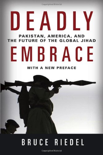 Deadly Embrace Pakistan, America, and the Future of the Global Jihad 2nd (Revised) 9780815722748 Front Cover