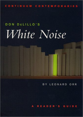 Don Delillo's White Noise A Reader's Guide  2003 9780826414748 Front Cover