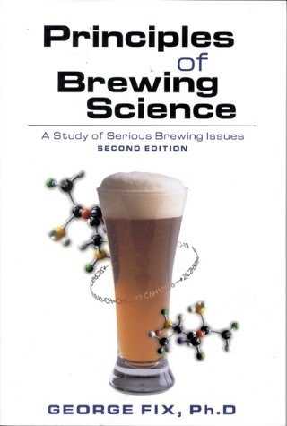 Principles of Brewing Science A Study of Serious Brewing Issues 2nd 1999 (Revised) 9780937381748 Front Cover