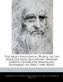 Most Influential People of the 16th Century, Including Hernan Cortes, Ferdinand Magellan, Leonardo Da Vinci and More  N/A 9781241588748 Front Cover