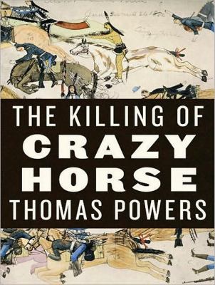 The Killing of Crazy Horse:  2010 9781400118748 Front Cover