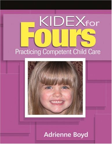 KIDEX for Four's Practicing Competent Child Care  2006 9781418012748 Front Cover