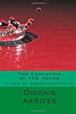 Education of the Young A Tale of Human Continuity N/A 9781460998748 Front Cover