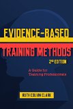 Evidence-Based Training Methods A Guide for Training Professionals 2nd 2015 9781562869748 Front Cover