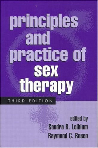 Principles and Practice of Sex Therapy, Third Edition  3rd 2000 (Revised) 9781572305748 Front Cover