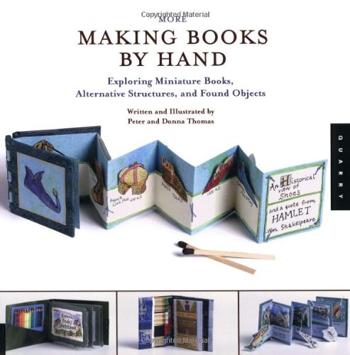 More Making Books by Hand Exploring Miniature Books, Alternative Structures, and Found Objects  2004 9781592530748 Front Cover