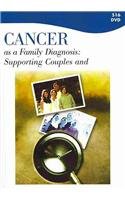 Cancer As A Family Diagnosis DVD   2007 9781602321748 Front Cover