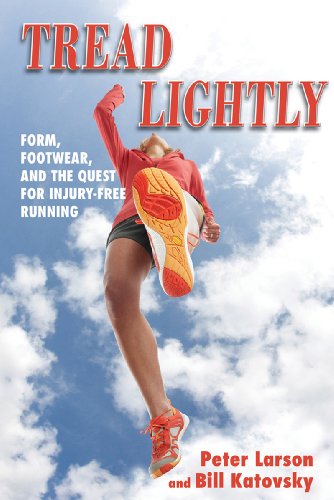 Tread Lightly Form, Footwear, and the Quest for Injury-Free Running  2012 9781616083748 Front Cover